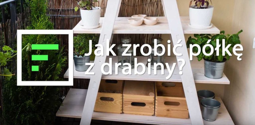 JAK ZROBIĆ PÓŁKĘ Z DREWNIANEJ DRABINY?